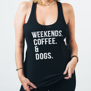 Racerback Tank- Weekends Coffee & Dogs