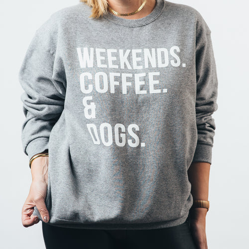 Crew Neck Sweater- Weekends Coffee & Dogs